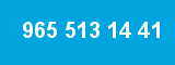 965 513 14 41